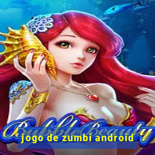 jogo de zumbi android