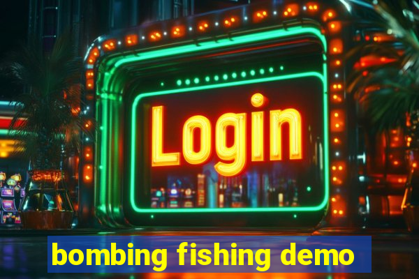 bombing fishing demo