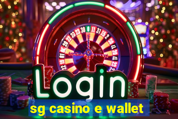 sg casino e wallet