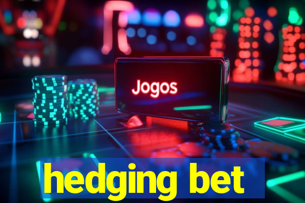 hedging bet