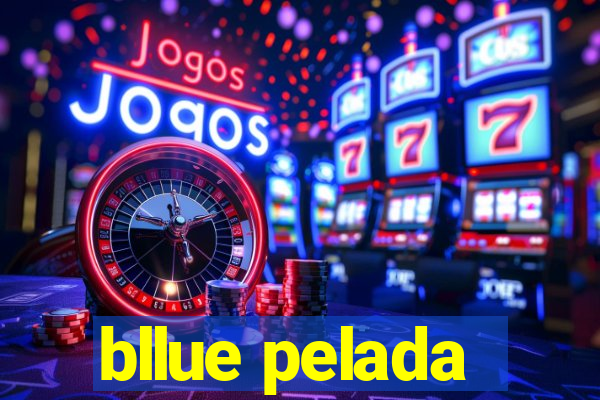 bllue pelada