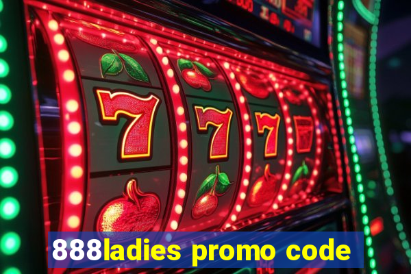 888ladies promo code