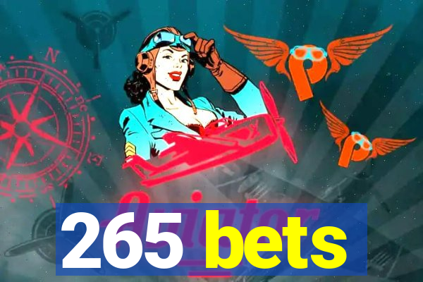 265 bets