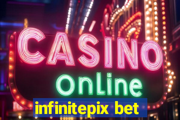 infinitepix bet