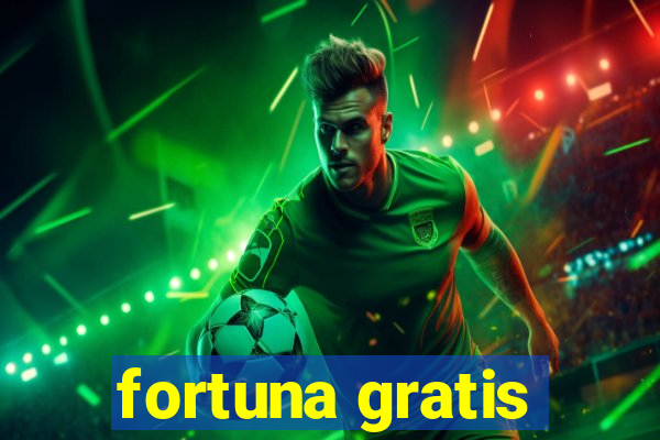 fortuna gratis