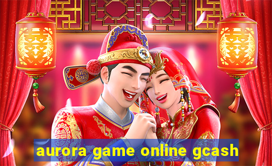 aurora game online gcash