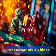 rebeca santos x videos