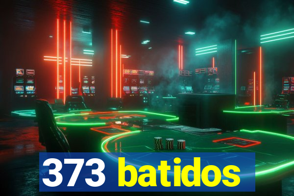 373 batidos