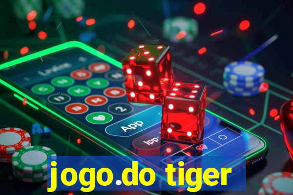 jogo.do tiger