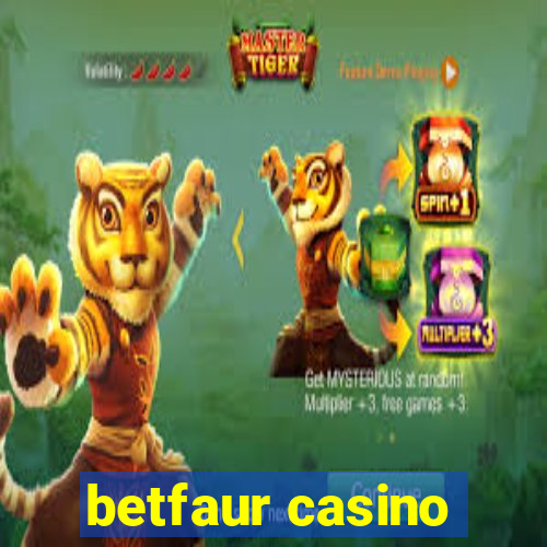 betfaur casino