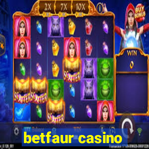 betfaur casino