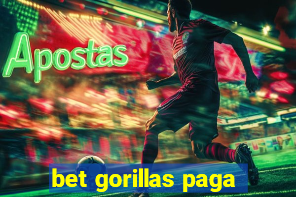 bet gorillas paga