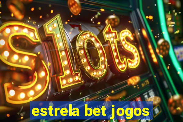 estrela bet jogos