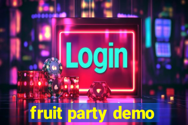 fruit party demo