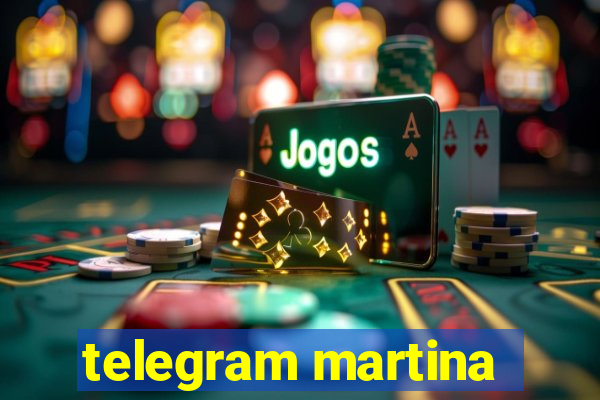 telegram martina