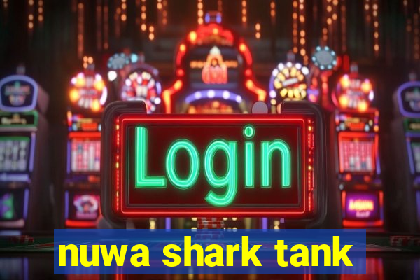 nuwa shark tank