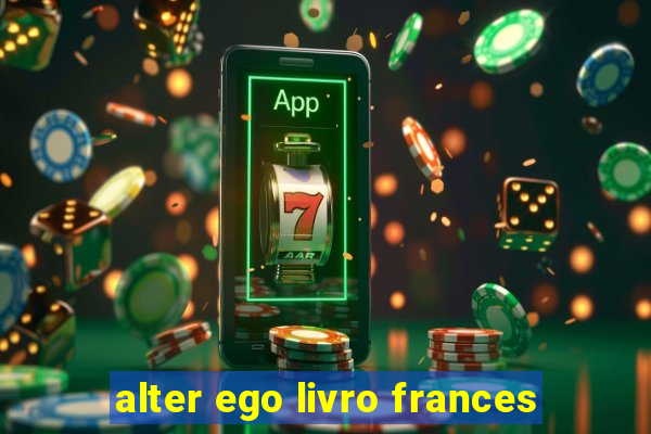 alter ego livro frances