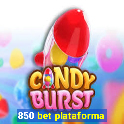 850 bet plataforma