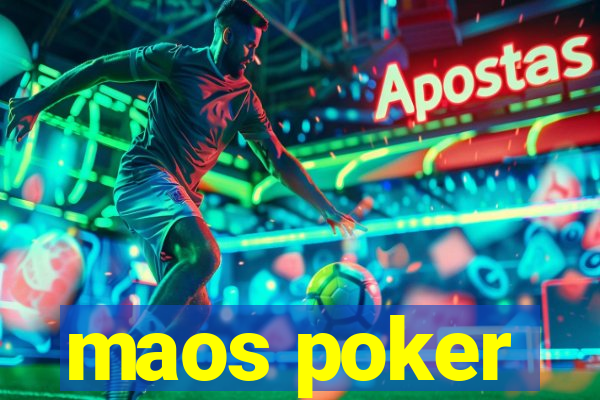 maos poker