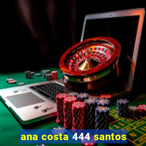 ana costa 444 santos