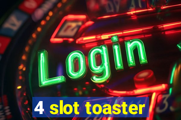 4 slot toaster