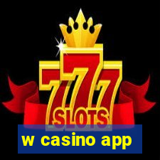 w casino app