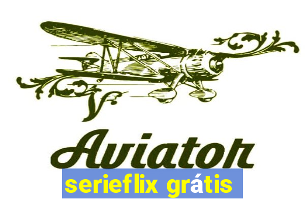 serieflix grátis