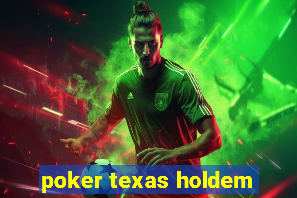 poker texas holdem