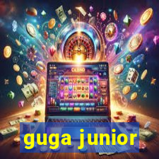 guga junior