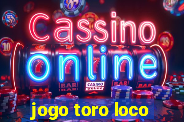 jogo toro loco