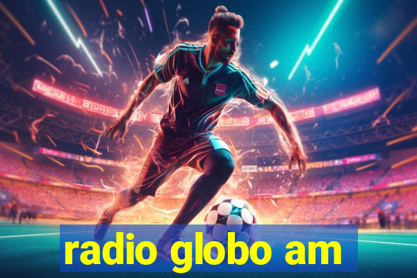 radio globo am