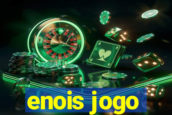 enois jogo