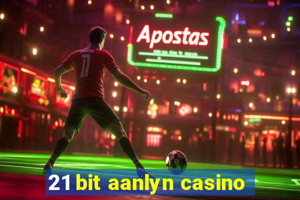 21 bit aanlyn casino