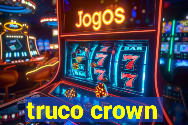 truco crown