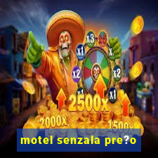 motel senzala pre?o