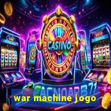 war machine jogo