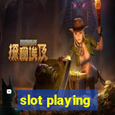 slot playing