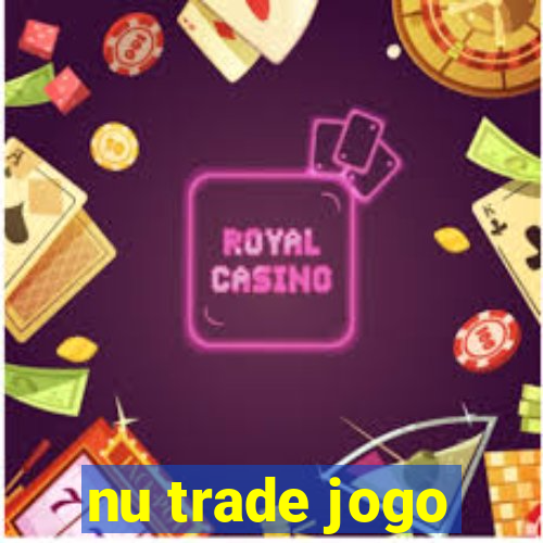 nu trade jogo