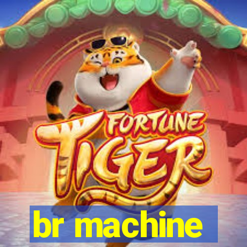 br machine