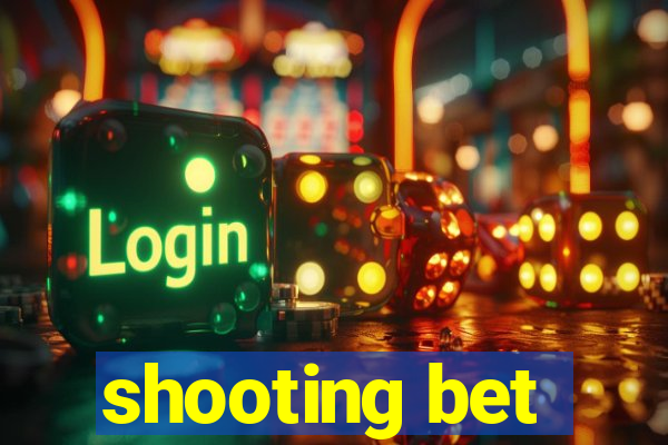 shooting bet