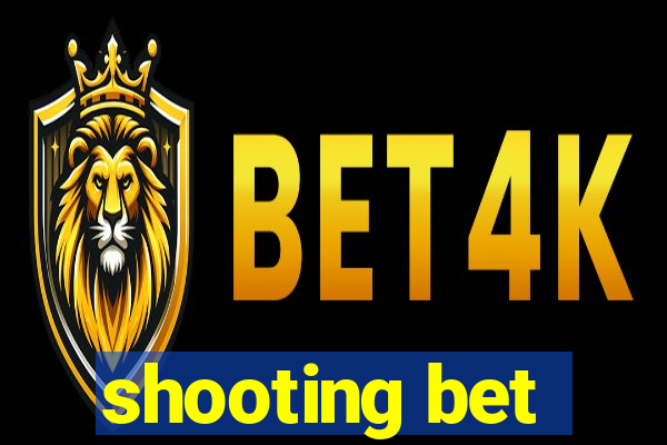 shooting bet