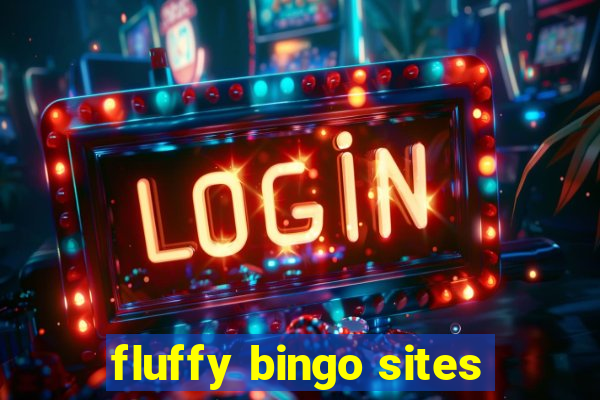 fluffy bingo sites