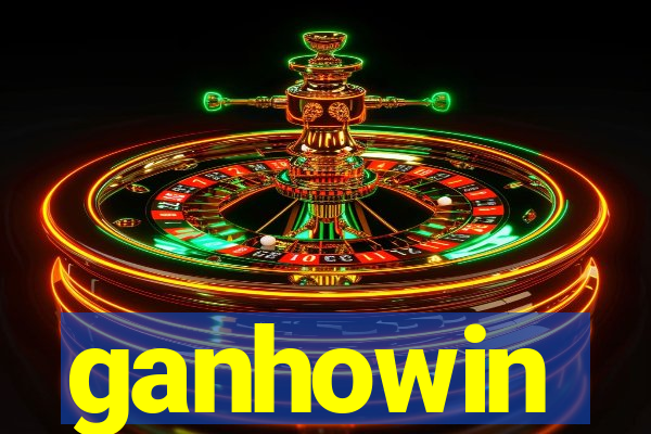 ganhowin