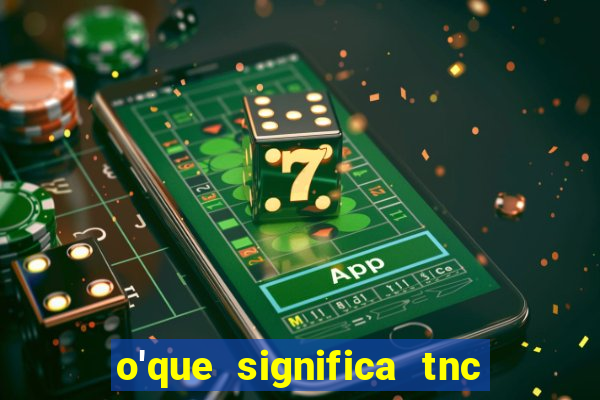 o'que significa tnc no instagram