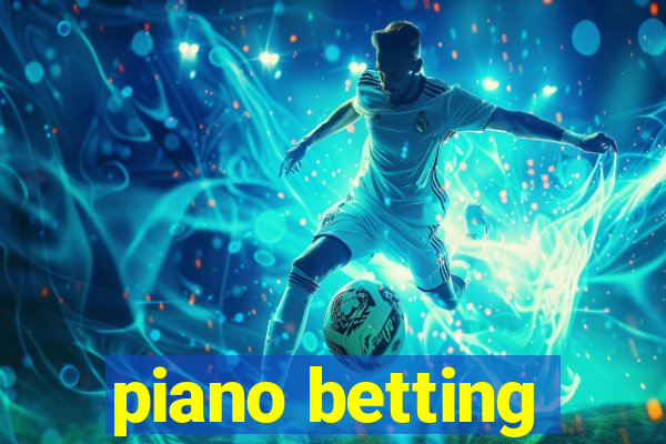 piano betting