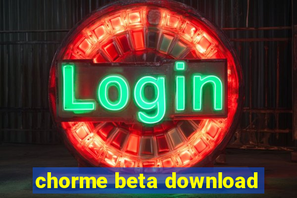 chorme beta download