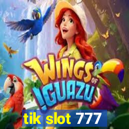 tik slot 777