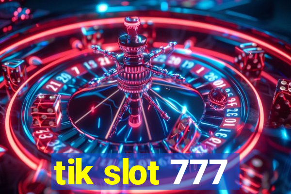 tik slot 777