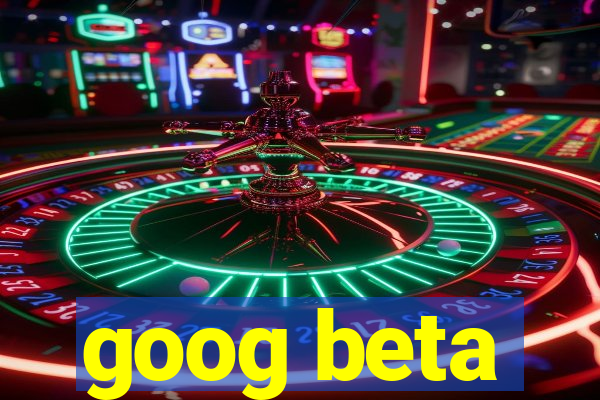 goog beta