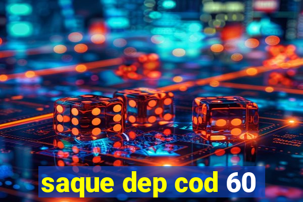 saque dep cod 60